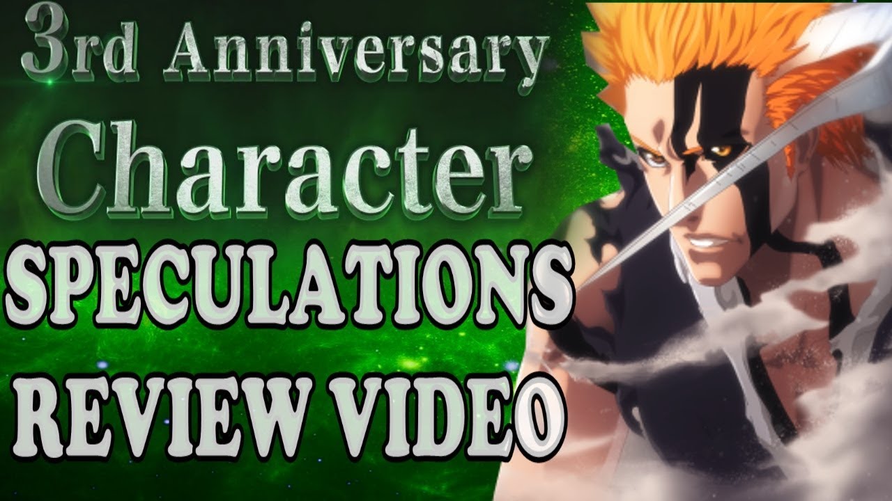 3 YEARS ANNIVERSARY CHARACTER & EVENTS REVIEW/SPECULATIONS[Bleach Brave Souls]