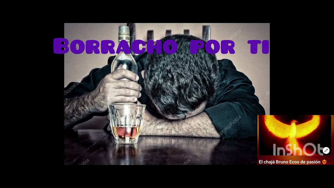 Borracho por ti