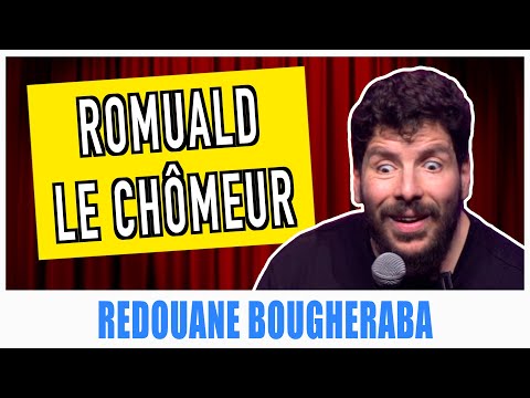 ROMUALD LE CHÔMEUR - REDOUANE BOUGHERABA
