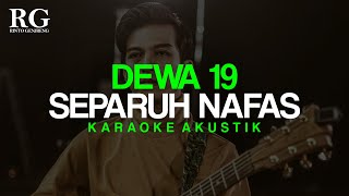 SEPARUH NAFAS Dewa 19 Karaoke Akustik (Slow Version) Kunci Rendah