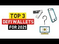 TOP 3 DEFI WALLETS FOR 2021 - What Features Do They Support?