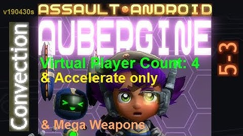 Assault Android Cactus: (Mega Helo, Accelerate-only) Aubergine vs. (VPC4) Convection S+