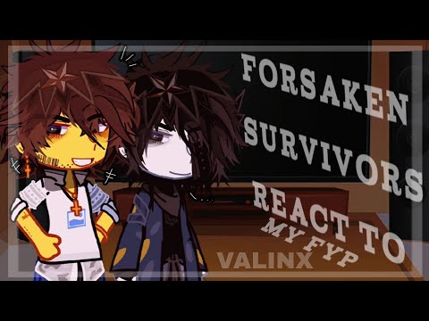Forsaken SURVIVORS react to my fyp| VALINX| 20k(30k) special(2/2)| READ desc for absence|