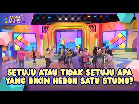 Setuju atau Tidak Setuju Apa Yang Bikin Heboh Satu Studio? - DREAM BOX INDONESIA (09/09/26)