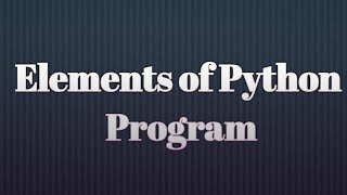 Elements of Python Program. Day 4