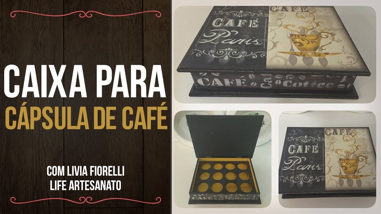 Video Aula: Caixa Cápsula de Café | Livia Fiorelli | LifeArtesanato