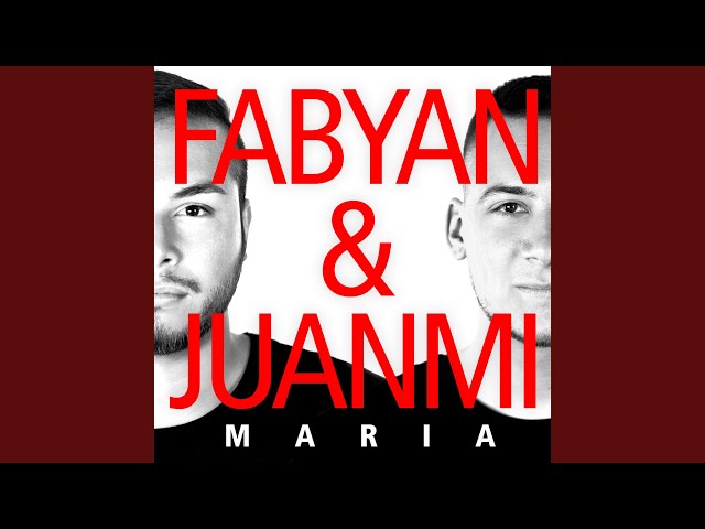 Fabyan & Juanmi - Maria