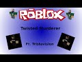 Roblox  twisted murderer ft tristavision  episode 3