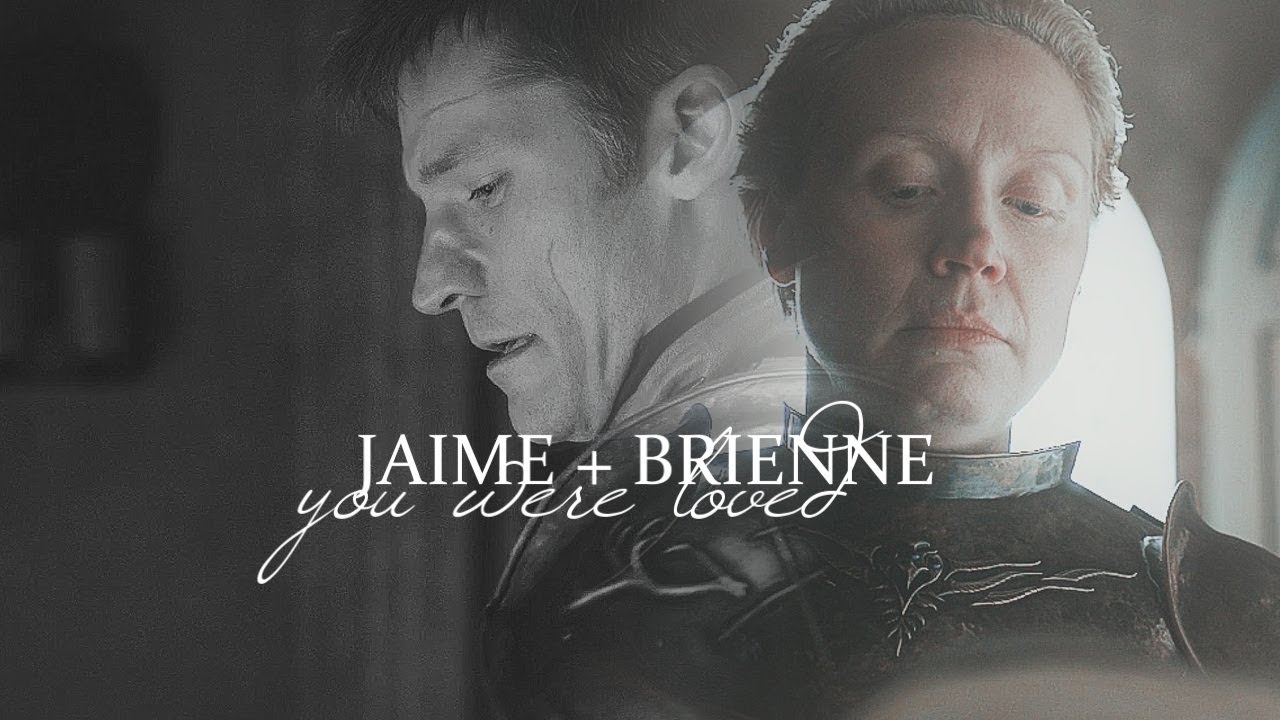 jaime + brienne | you were loved