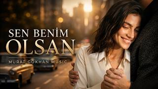 Sen Benim Olsan - Murat Gökhan 