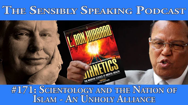 Sensibly Speaking Podcast #171: Scientology and the Nation of Islam - An Unholy Alliance