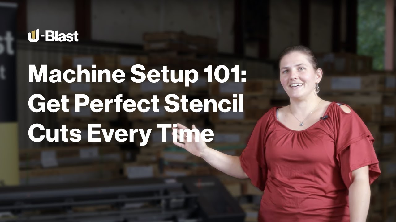 Proper Machine Setup for Precision Sandblasting | U-Blast Stencil Products