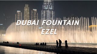 Dubai Fountain - Ezel By Toygar Işıklı