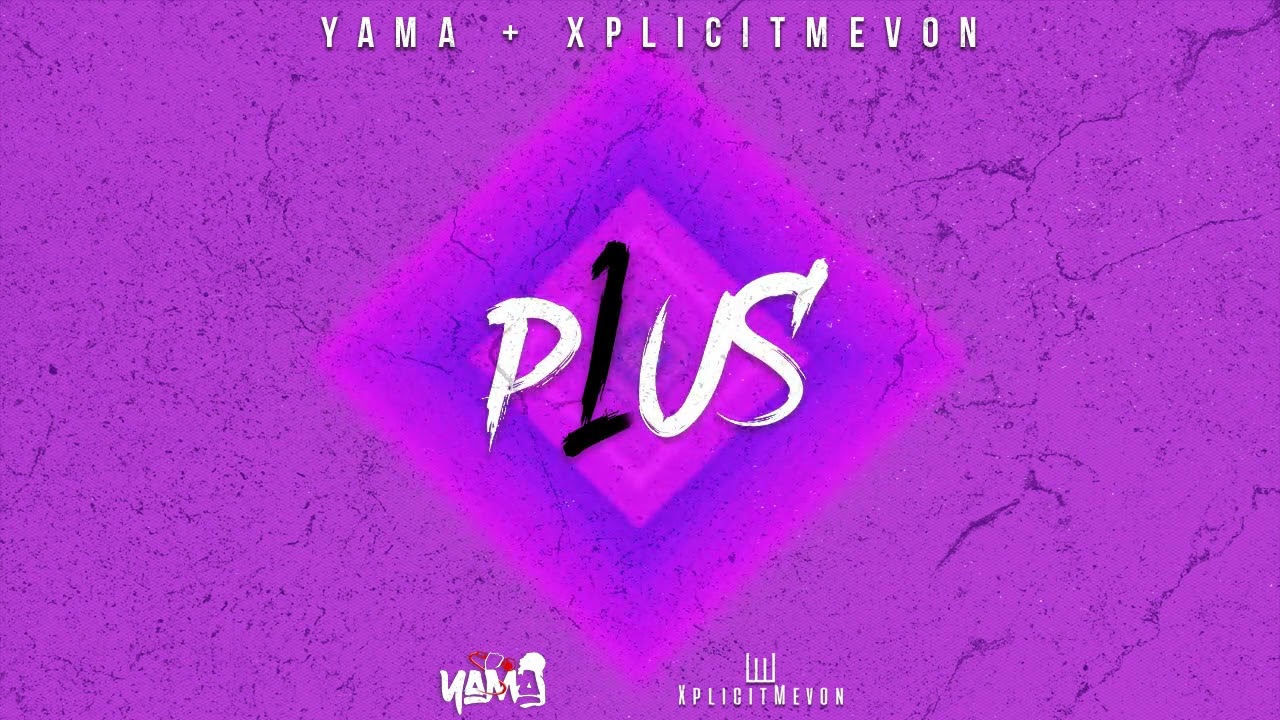 YAMA x XplicitMevon Plus One 2022 Soca Official Audio Chords