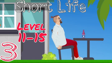 Short Life - Level 11-15 walkthrough gameplay part 3
