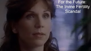 For the Future: The Irvine Fertility Scandal 1996 Film | Marilu Henner, Randle Mell | Movie Review