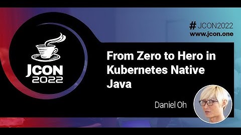 From Zero to Hero in Kubernetes Native Java | Daniel Oh (EN)