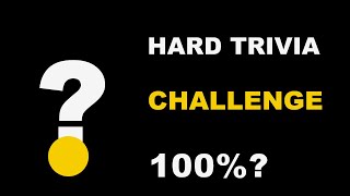 Hard trivia challenge Quiz 🧠 Only 1% Get 100%