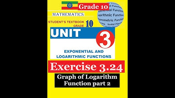 Mathematics Grade 10 Unit 3 Exercise 3.24(Graph of Logarithm Function part 2) @mathT_21