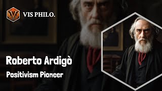 Roberto Felice Ardigò: Inspiring Philosophy|Philosopher Biography