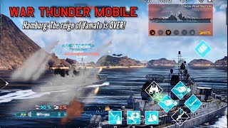 NEW! Hamburg: The reign of Yamato is OVER! - War Thunder Mobile
