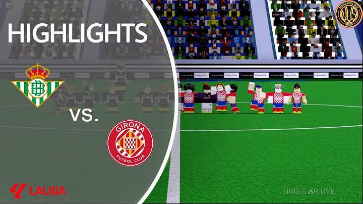 HIGHLIGHTS Girona 1-2 Real Betis| La liga UVS