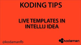 Koding Tips - Live Templates Intellij IDEA