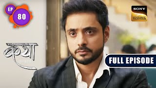 Viaan क Interrogation Katha Ankahee - Ep 80 Full Episode 24 Mar 2023