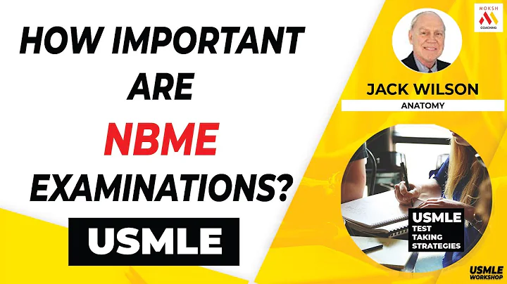 How Important are NBME Examinations? | USMLE | Step 1 | Step 2 CK | NEXT | MOKSH