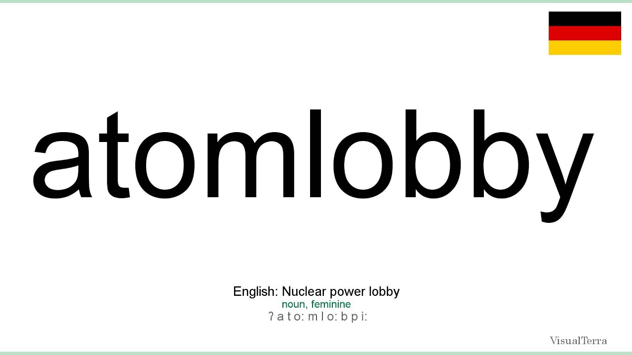How to pronounce: Atomlobby (German)