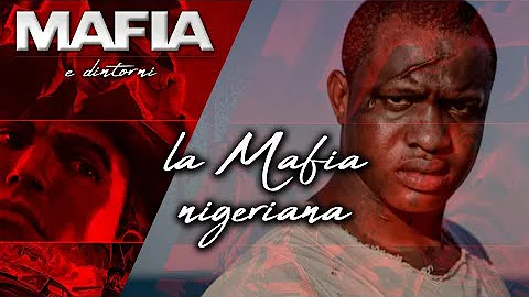 Cosa fa la mafia nigeriana?