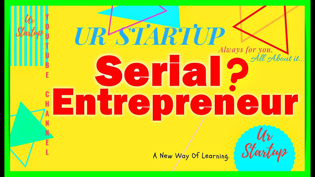 SERIAL ENTREPRENEUR What Is Serial Entrepreneur HINDI URDU All