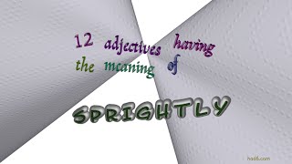 sprightly - 12 adjectives with the meaning of sprightly (sentence examples)