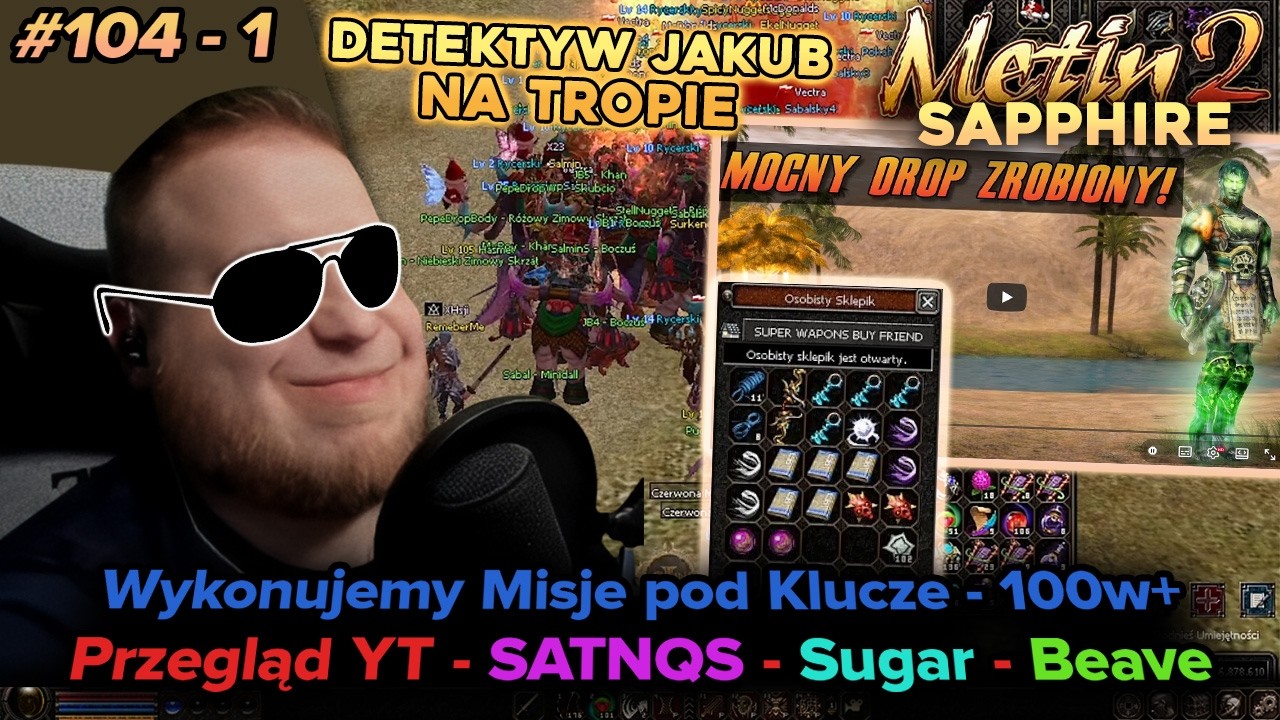 Sabal - Metin2 - Sapphire - Robimy misje i zarabiamy wony, Przegląd YT (SATNQS, Sugar, Beave) - 5/1