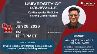 UofL Cardiology Grand Rounds: Dr. Akshay Khandelwal