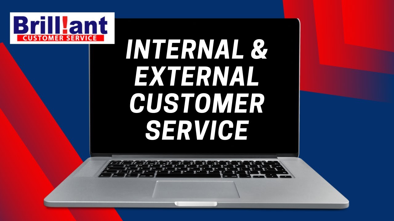 INTERNAL AND EXTERNAL CUSTOMER SERVICE - Excellent Customer Service ...