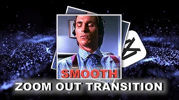 smooth ZOOM OUT transition on capcut