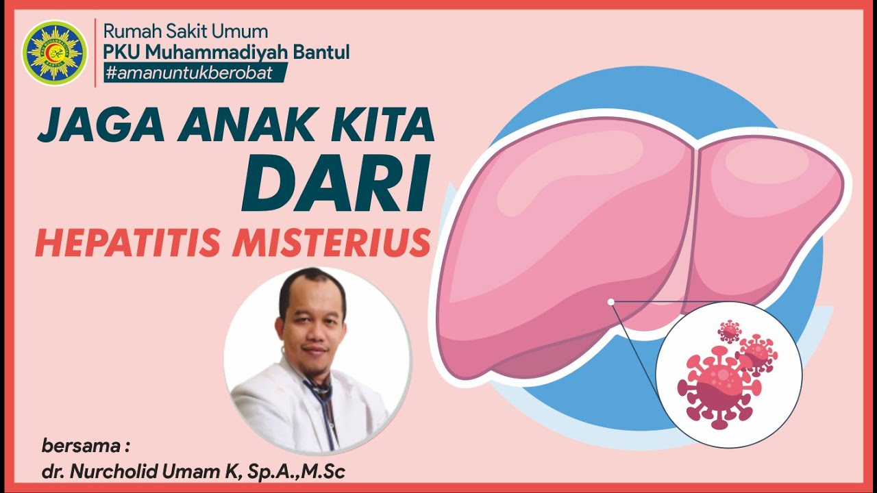 YUK, DENGARKAN KATA DOKTER SPESIALIS ANAK TENTANG HEPATITIS MISTERIUS... | [[[ JANGAN PANIK ]]]