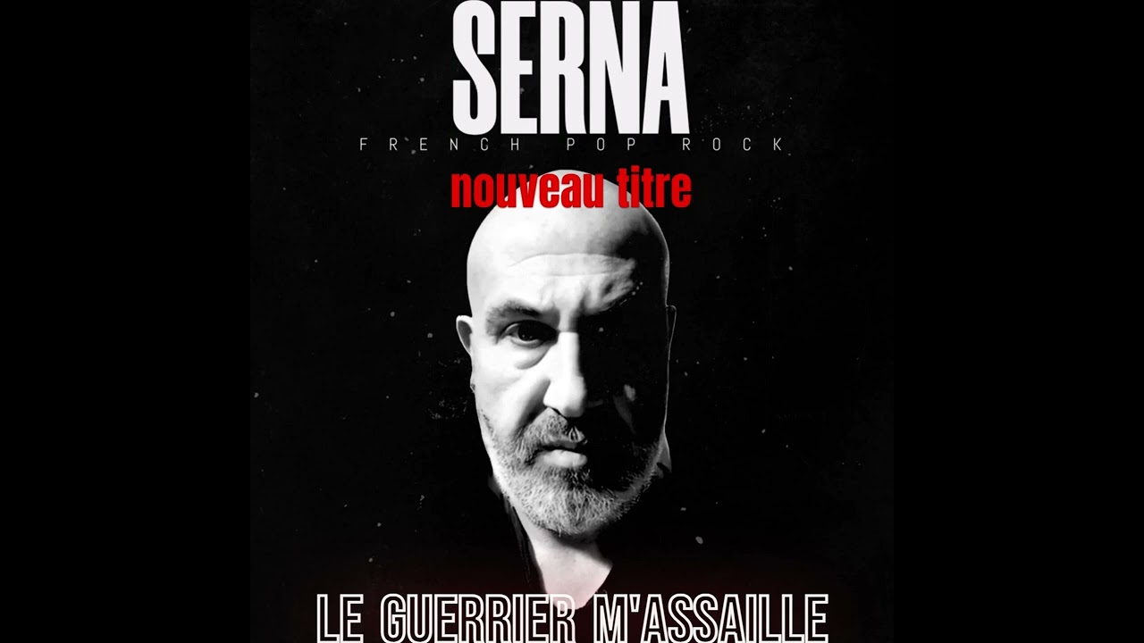 SERNA   le guerrier m'assaille