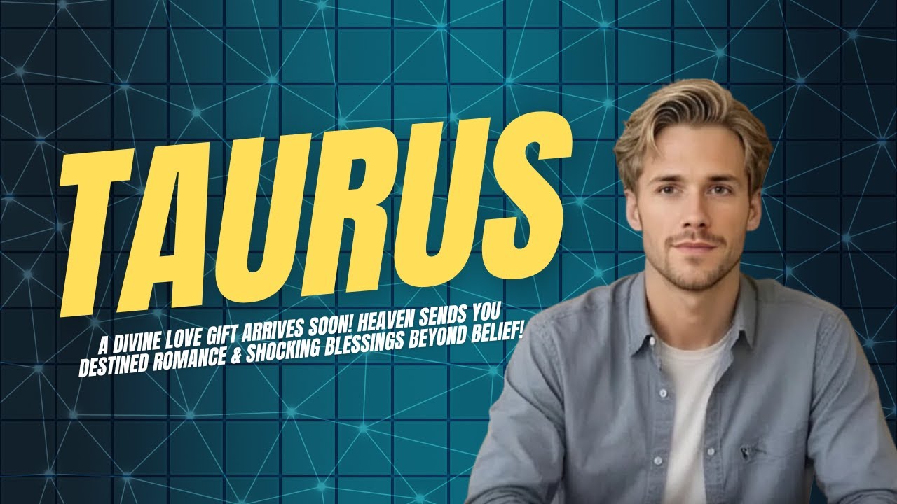 Taurus, Divine Love Gift Arrives Soon! Heaven Sends You Destined Romance & Shocking Blessings Beyond