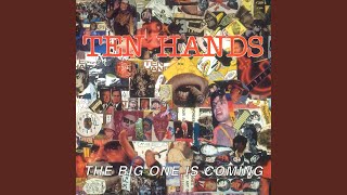 Watch Ten Hands The Big One Is Coming video