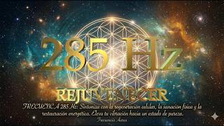 285 Hz | SANACIÓN CELULAR Y REGENERACIÓN | Restaurar Energía Vital | Meditación