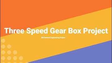 Simple Mechanical Engineering Project || Three Speed Gear Box Project || Mechanical Project