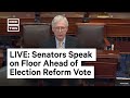 Senators Speak on Senate Floor Ahead Elections Reform Vote | LIVE