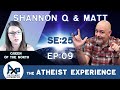 The Atheist Experience 25.09 with Matt Dillahunty and Shannon Q