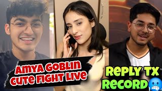Goblin Amya Cute Fight Live Reply Tx Record