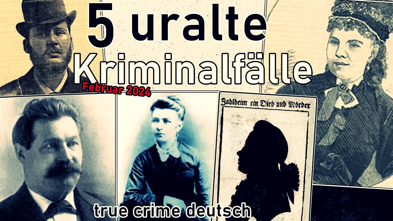 5 uralte Kriminalfälle- true crime deutsch #altekriminalfälle #historischekriminalfälle