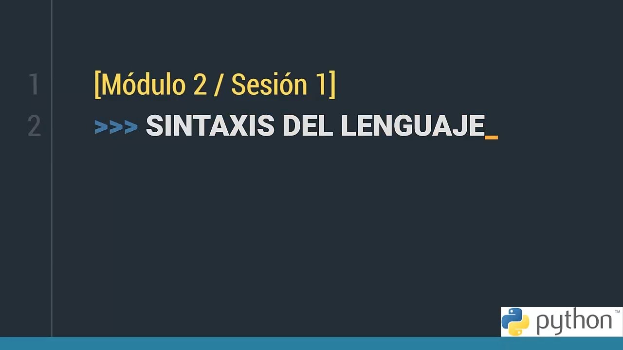 Sintaxis del lenguaje estructura del lenguaje python m dulo 2