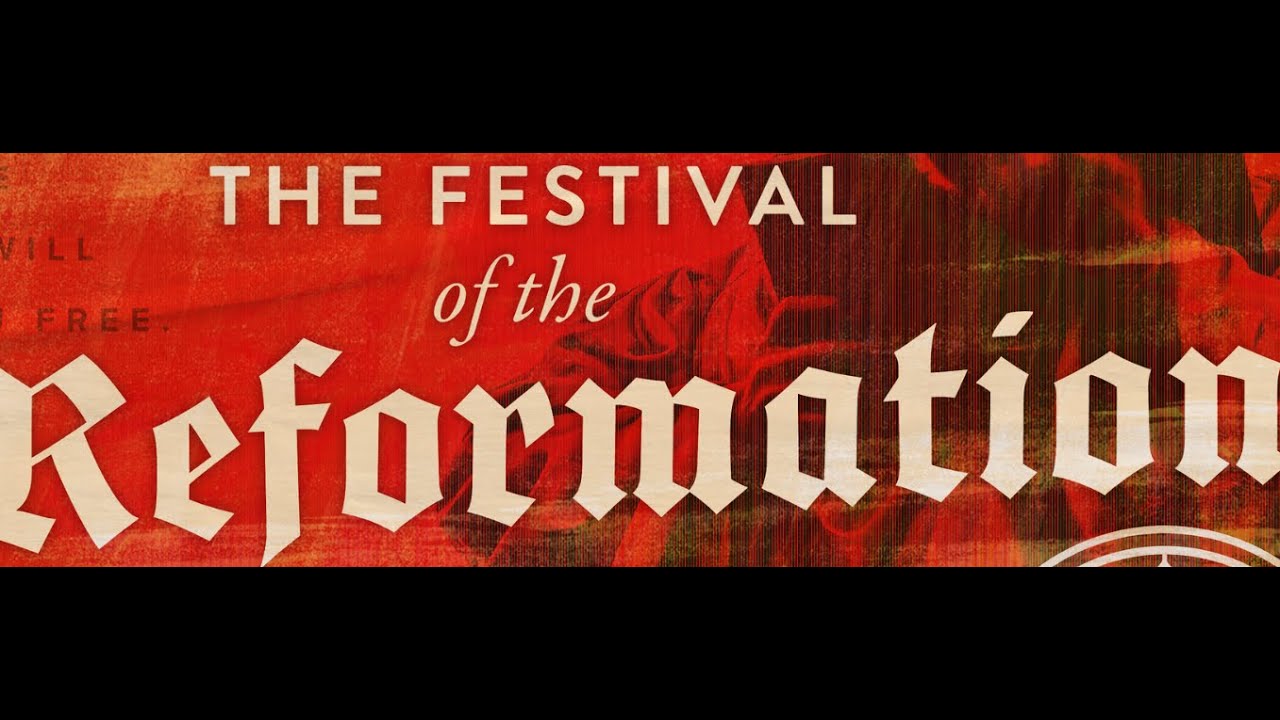 10302022 Worship The Festival Of The Reformation YouTube