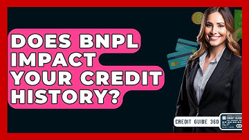Does BNPL Impact Your Credit History? - CreditGuide360.com